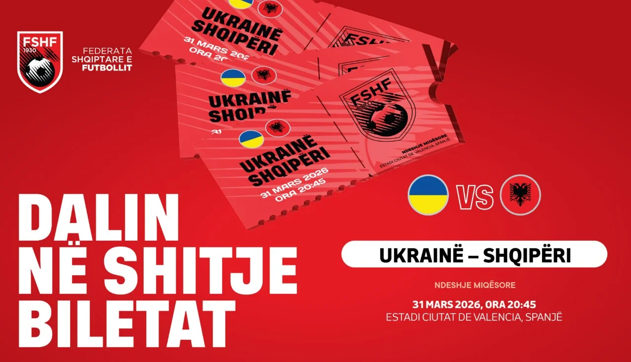 Miqësorja ndaj Ukrainës  dalin në shitje biletat  Ja ku mund t i blini