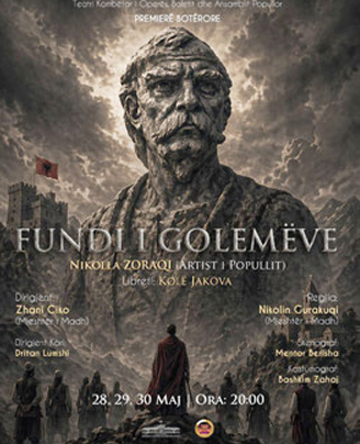  Fundi i Golemëve  një vepër e fuqishme historike dhe muzikore  opera e kompozitorit Nikolla Zoraqi vjen premierë 