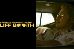 Brad Pitt si Cliff Booth në trailer-in e filmit The Further Mis-Adventures of Cliff Booth