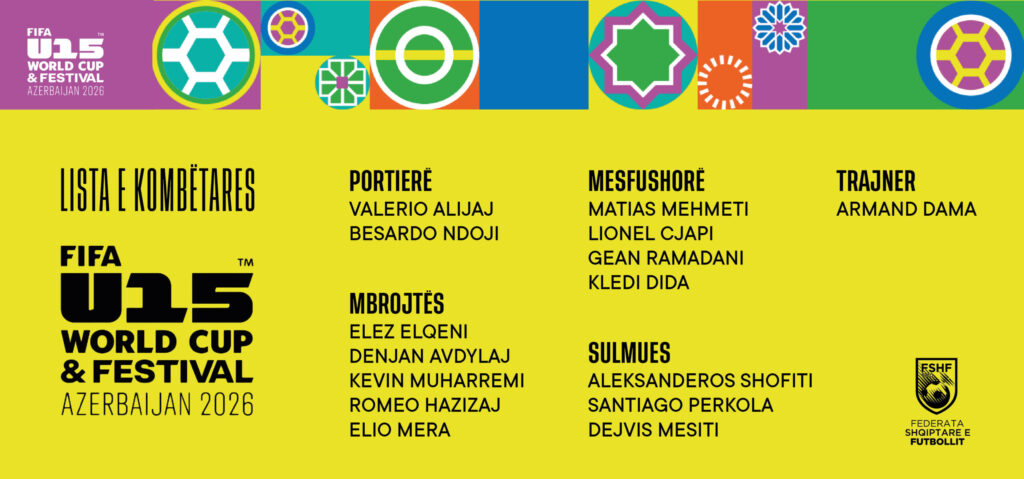 Trajneri Armand Dama publikon listën për FIFA U 15 World Cup   Festival 2026