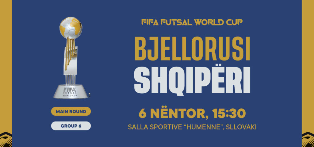Futsall  Shqipëria nis rrugëtimin në  Main Round  ndaj Bjellorusisë më 6 nëntor